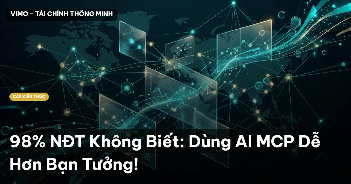 98% NĐT Không Biết: Dùng AI MCP Dễ Hơn Bạn Tưởng!