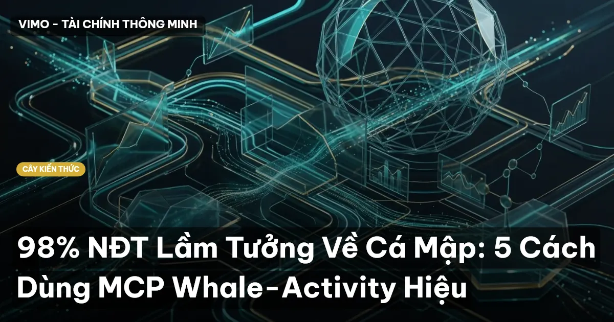 98% NĐT Lầm Tưởng Về Cá Mập: 5 Cách Dùng MCP Whale-Activity Hiệu