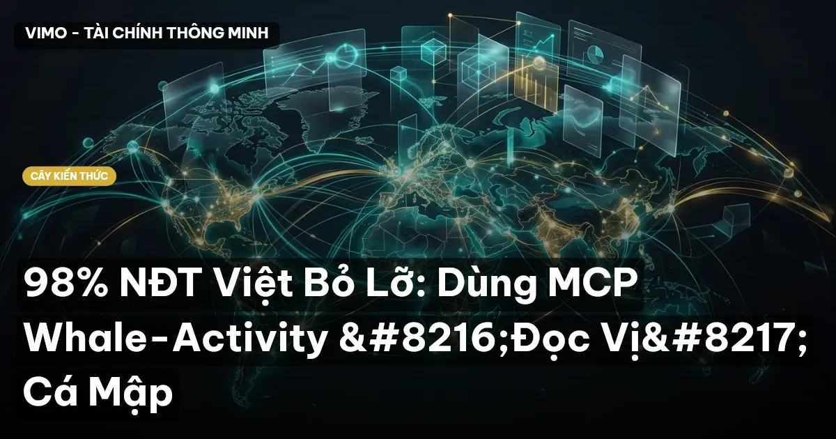 98% NĐT Việt Bỏ Lỡ: Dùng MCP Whale-Activity ‘Đọc Vị’ Cá Mập