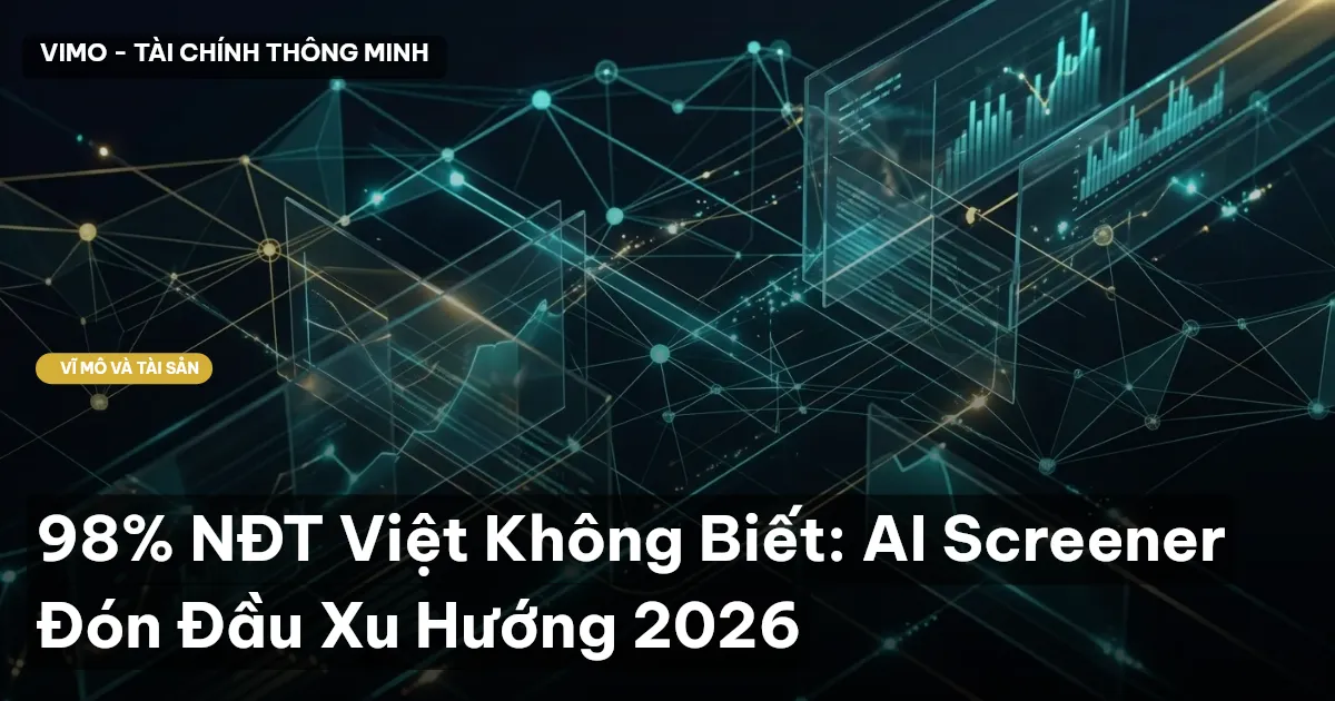 98% NĐT Việt Không Biết: AI Screener Đón Đầu Xu Hướng 2026