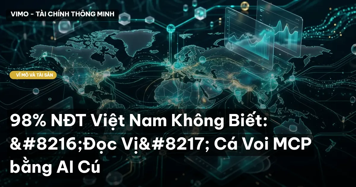 98% NĐT Việt Nam Không Biết: 'Đọc Vị' Cá Voi MCP bằng AI Cú