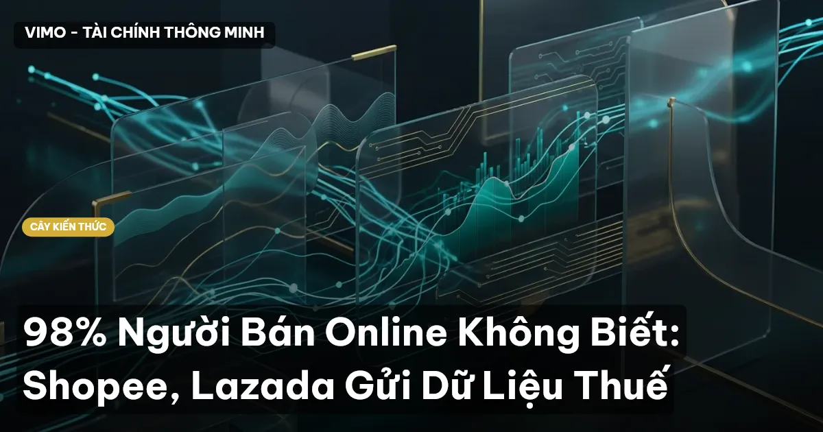 98% Người Bán Online Không Biết: Shopee, Lazada Gửi Dữ Liệu Thuế