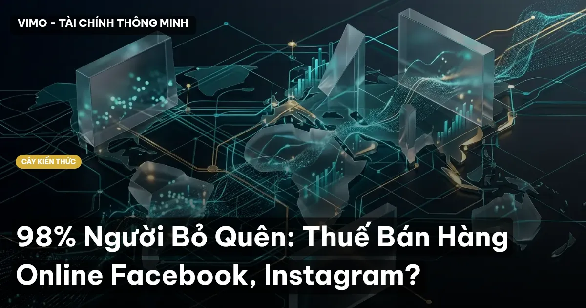 98% Người Bỏ Quên: Thuế Bán Hàng Online Facebook, Instagram?