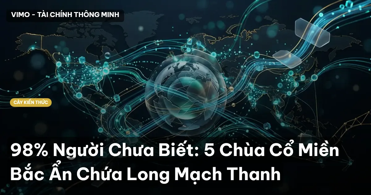 98% Người Chưa Biết: 5 Chùa Cổ Miền Bắc Ẩn Chứa Long Mạch Thanh