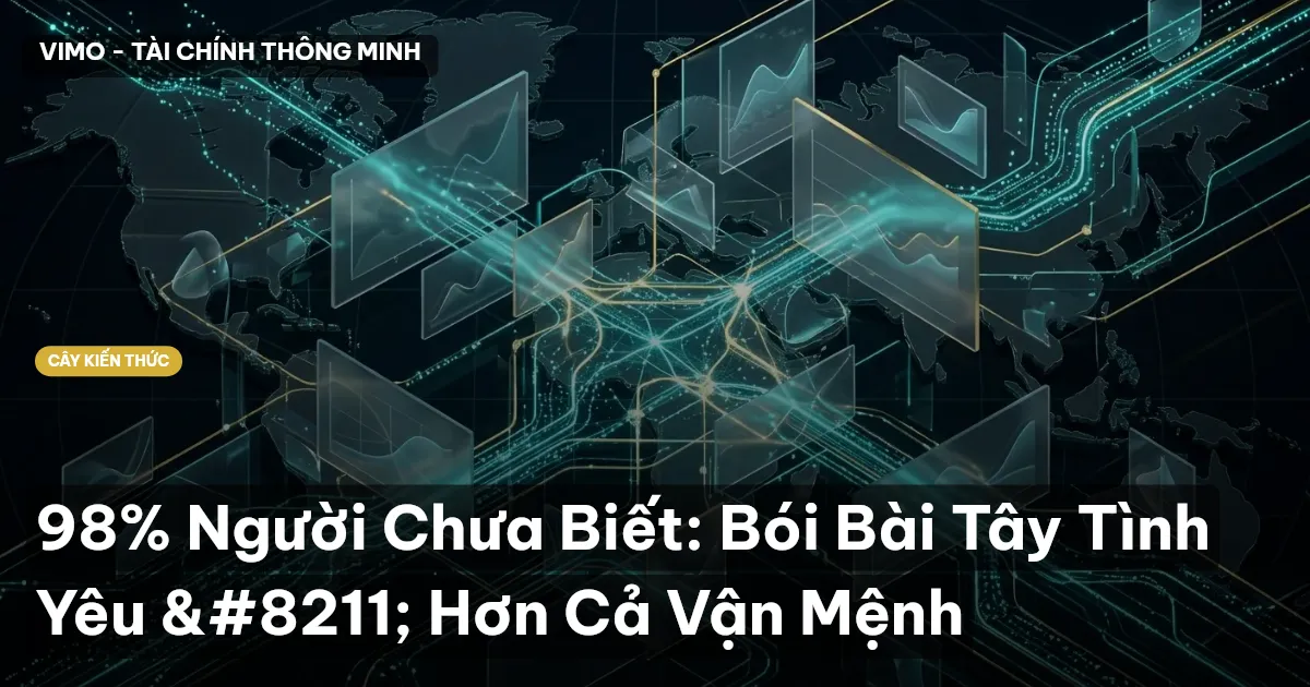 98% Người Chưa Biết: Bói Bài Tây Tình Yêu – Hơn Cả Vận Mệnh