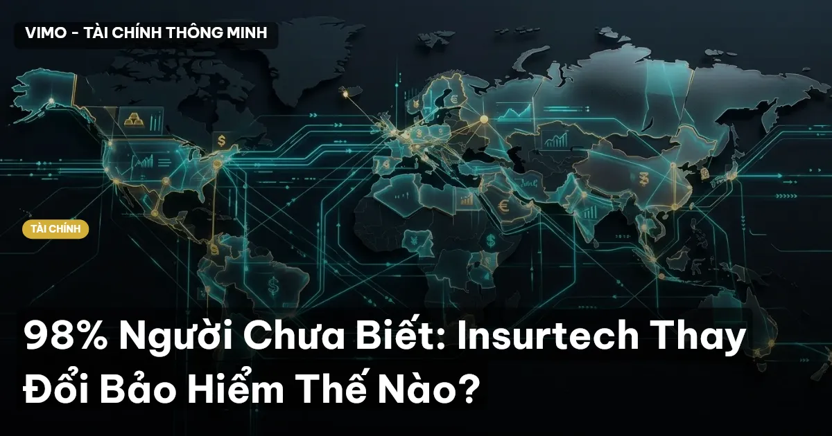 98% Người Chưa Biết: Insurtech Thay Đổi Bảo Hiểm Thế Nào?
