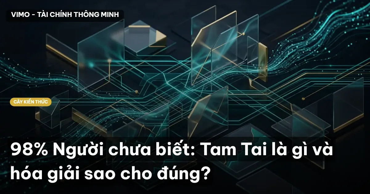 98% Người chưa biết: Tam Tai là gì và hóa giải sao cho đúng?
