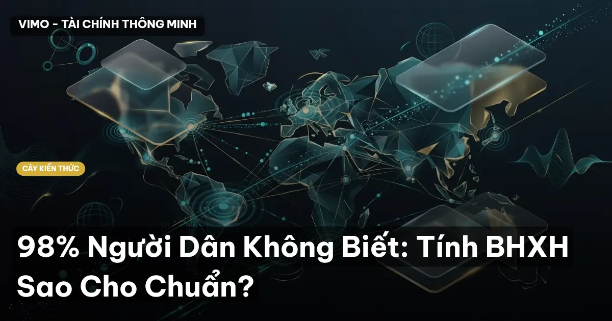 98% Người Dân Không Biết: Tính BHXH Sao Cho Chuẩn?