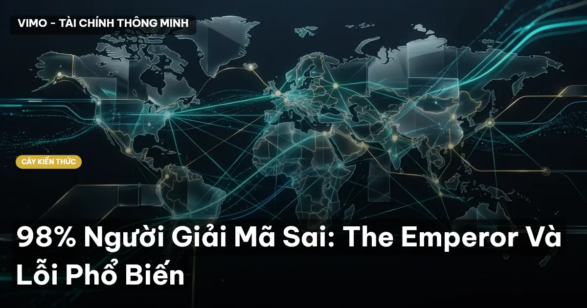 98% Người Giải Mã Sai: The Emperor Và Lỗi Phổ Biến