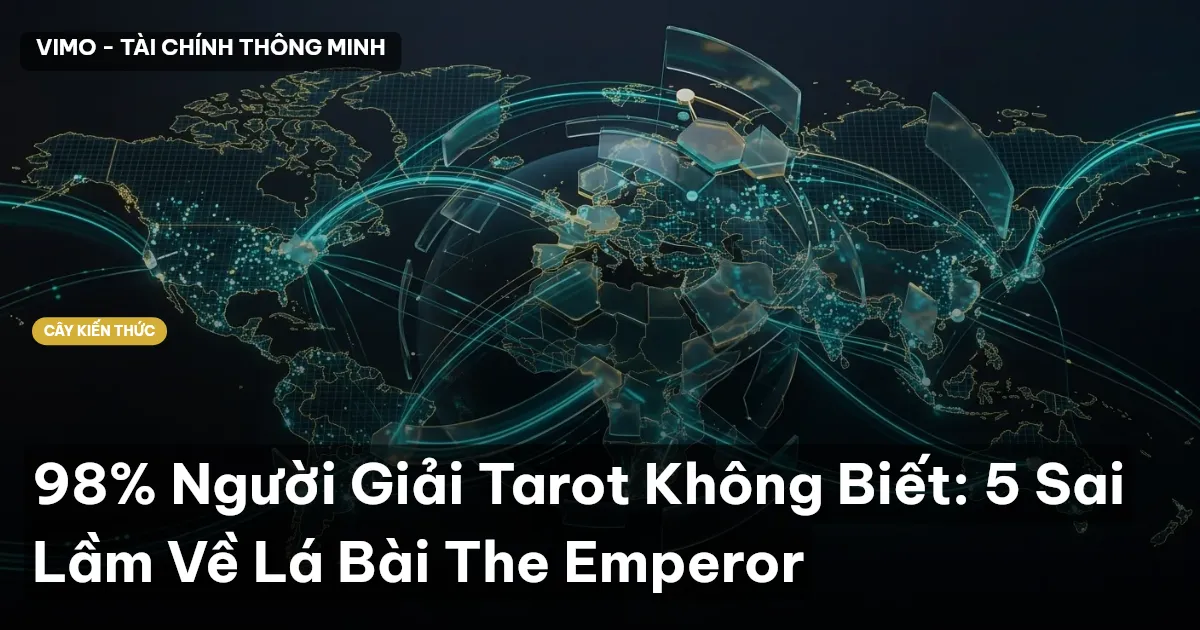 98% Người Giải Tarot Không Biết: 5 Sai Lầm Về Lá Bài The Emperor