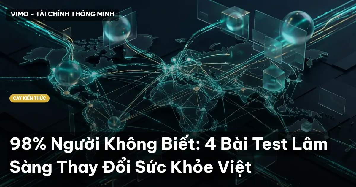 98% Người Không Biết: 4 Bài Test Lâm Sàng Thay Đổi Sức Khỏe Việt
