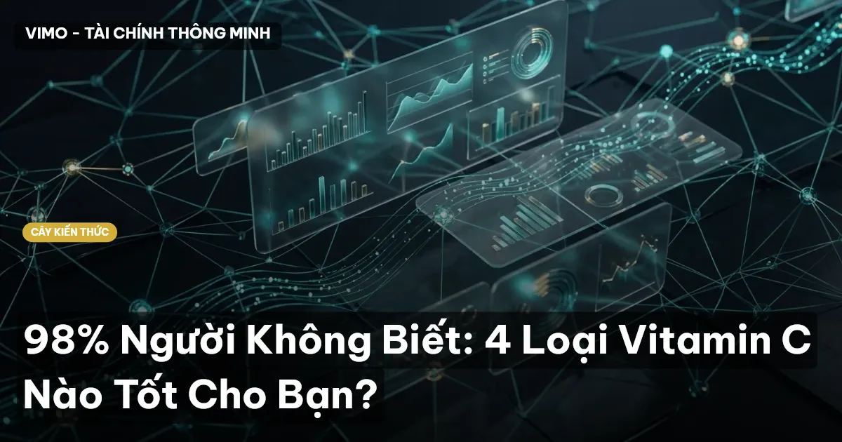 98% Người Không Biết: 4 Loại Vitamin C Nào Tốt Cho Bạn?