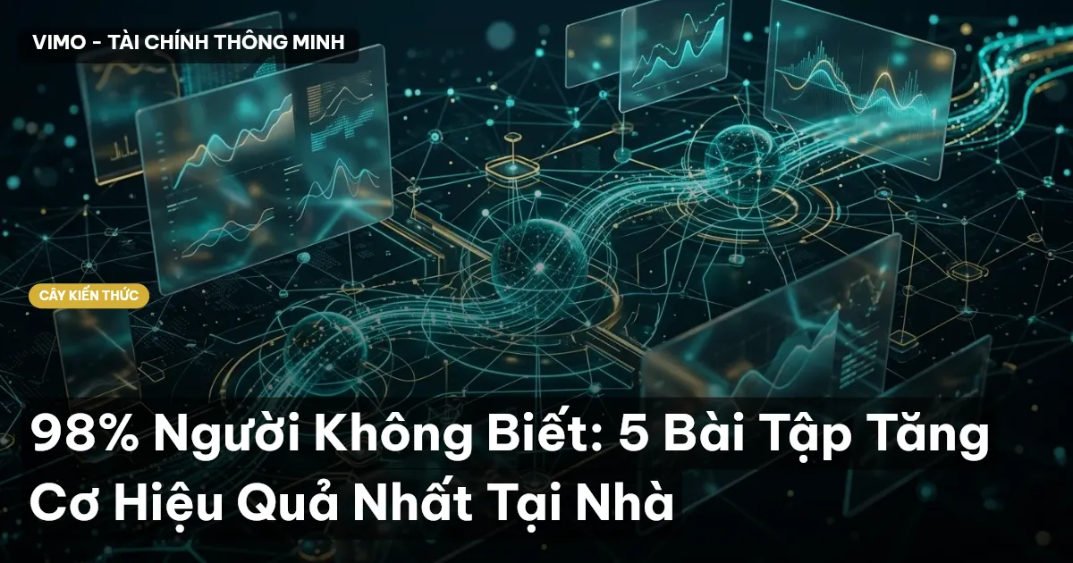 98% Người Không Biết: 5 Bài Tập Tăng Cơ Hiệu Quả Nhất Tại Nhà