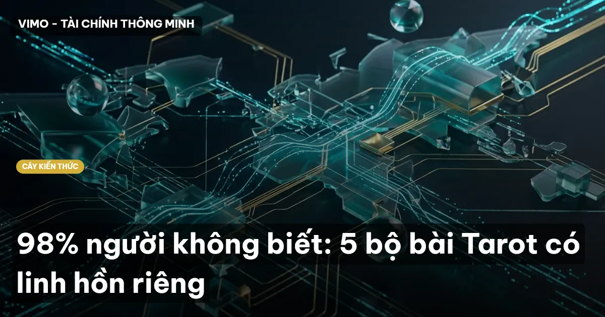 98% người không biết: 5 bộ bài Tarot có linh hồn riêng