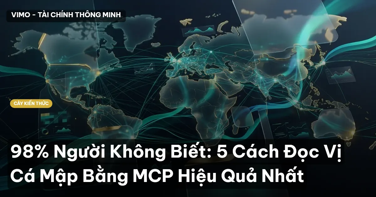98% Người Không Biết: 5 Cách Đọc Vị Cá Mập Bằng MCP Hiệu Quả Nhất