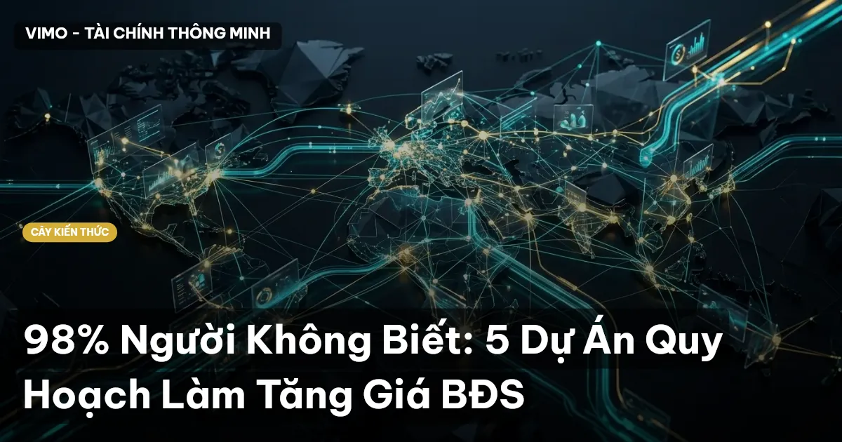 98% Người Không Biết: 5 Dự Án Quy Hoạch Làm Tăng Giá BĐS