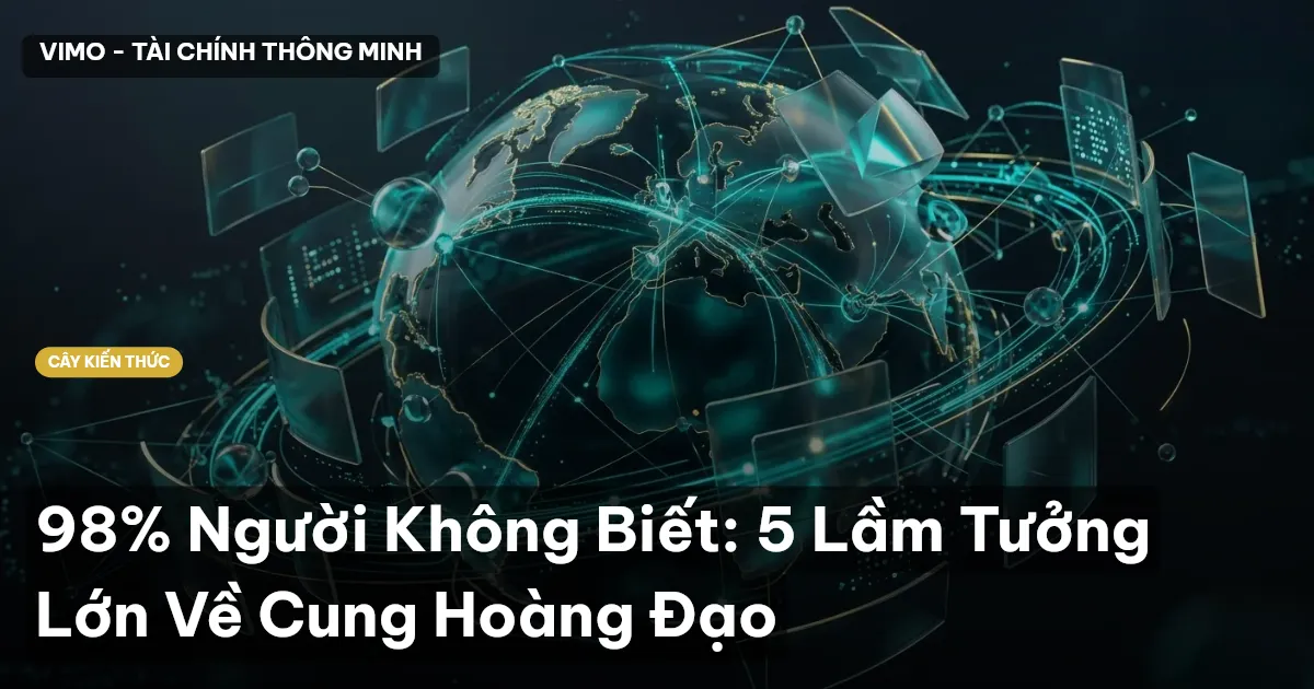 98% Người Không Biết: 5 Lầm Tưởng Lớn Về Cung Hoàng Đạo