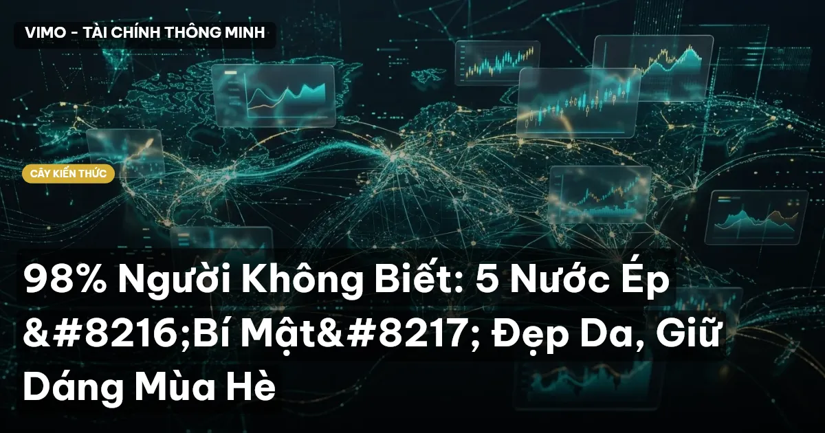 98% Người Không Biết: 5 Nước Ép ‘Bí Mật’ Đẹp Da, Giữ Dáng Mùa Hè