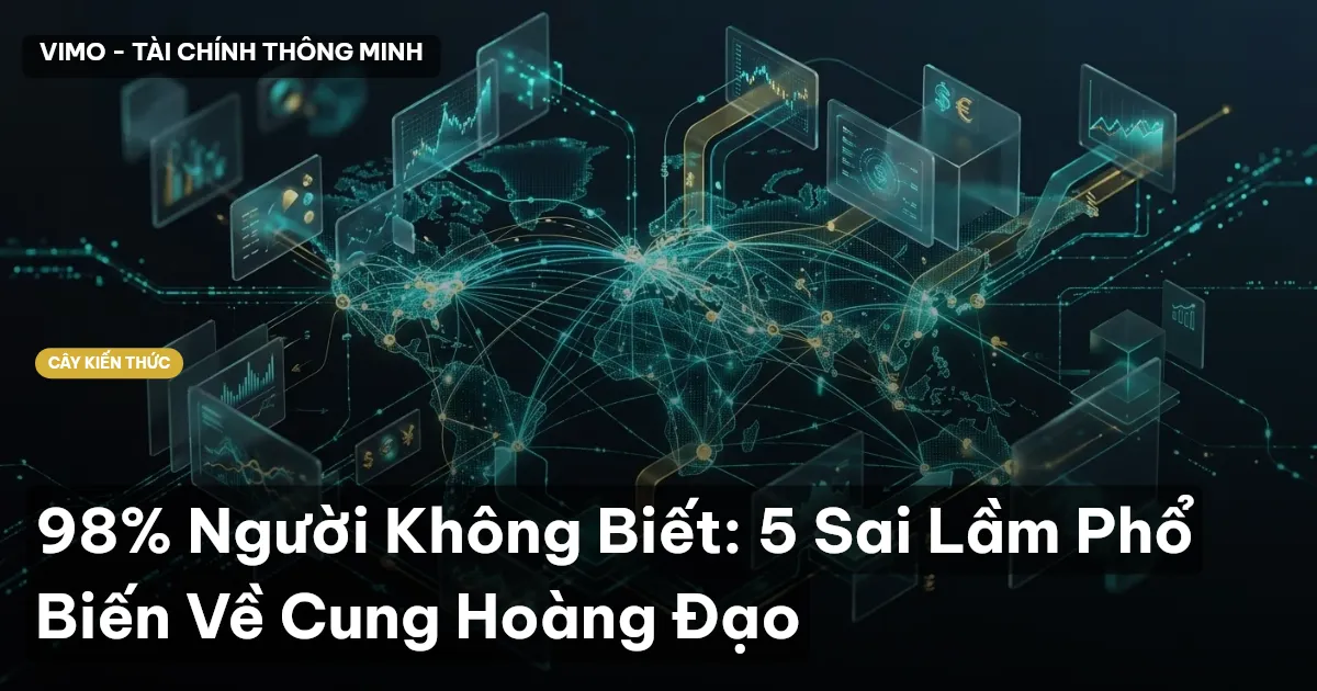 98% Người Không Biết: 5 Sai Lầm Phổ Biến Về Cung Hoàng Đạo