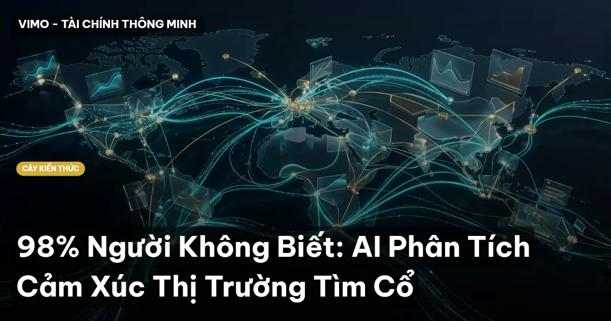 98% Người Không Biết: AI Phân Tích Cảm Xúc Thị Trường Tìm Cổ
