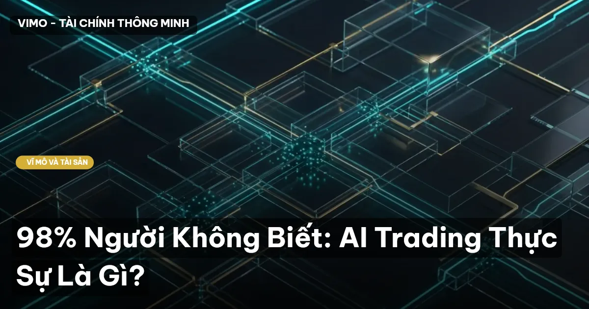 98% Người Không Biết: AI Trading Thực Sự Là Gì?