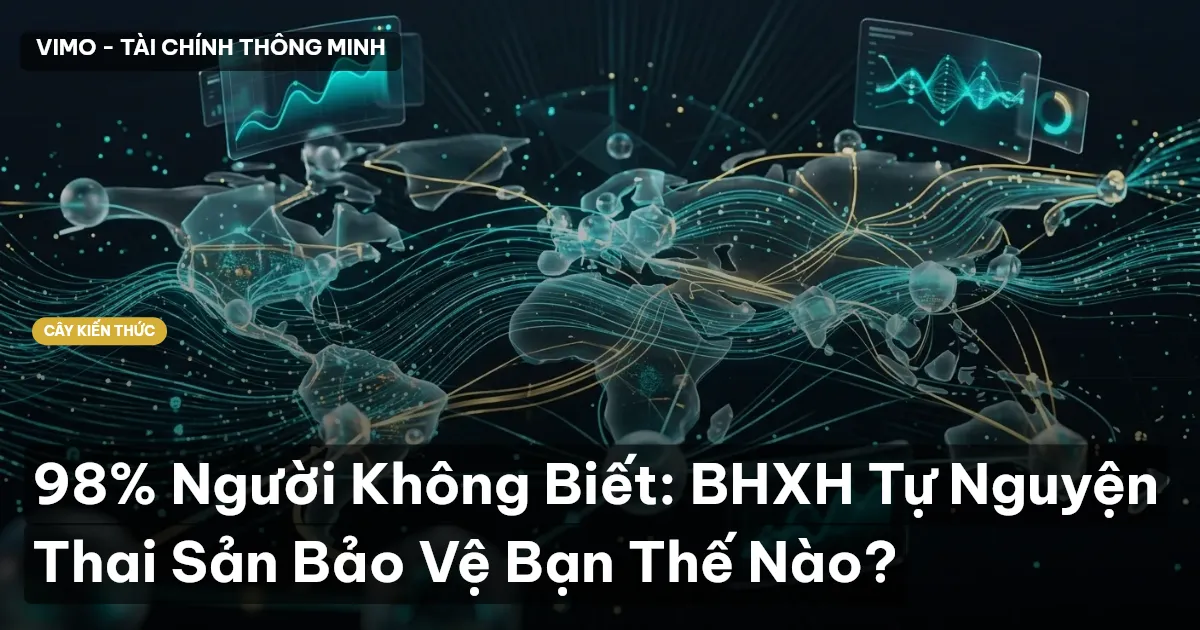 98% Người Không Biết: BHXH Tự Nguyện Thai Sản Bảo Vệ Bạn Thế Nào?