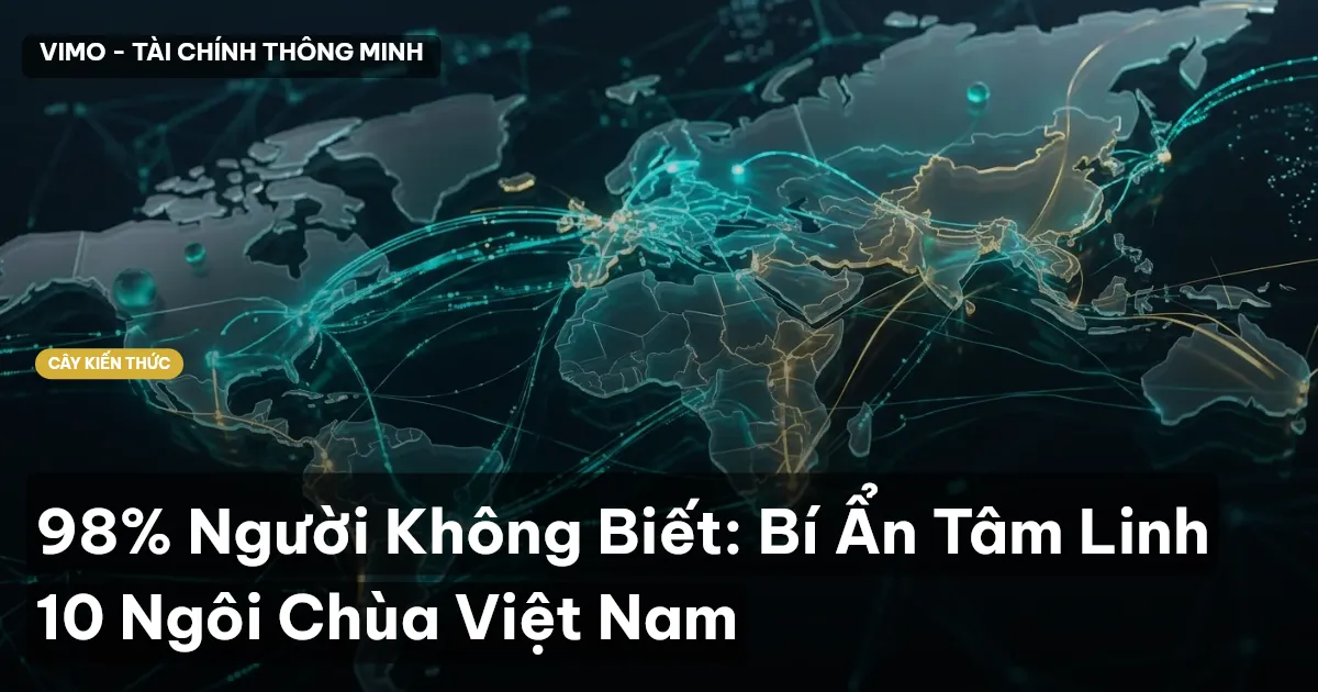 98% Người Không Biết: Bí Ẩn Tâm Linh 10 Ngôi Chùa Việt Nam