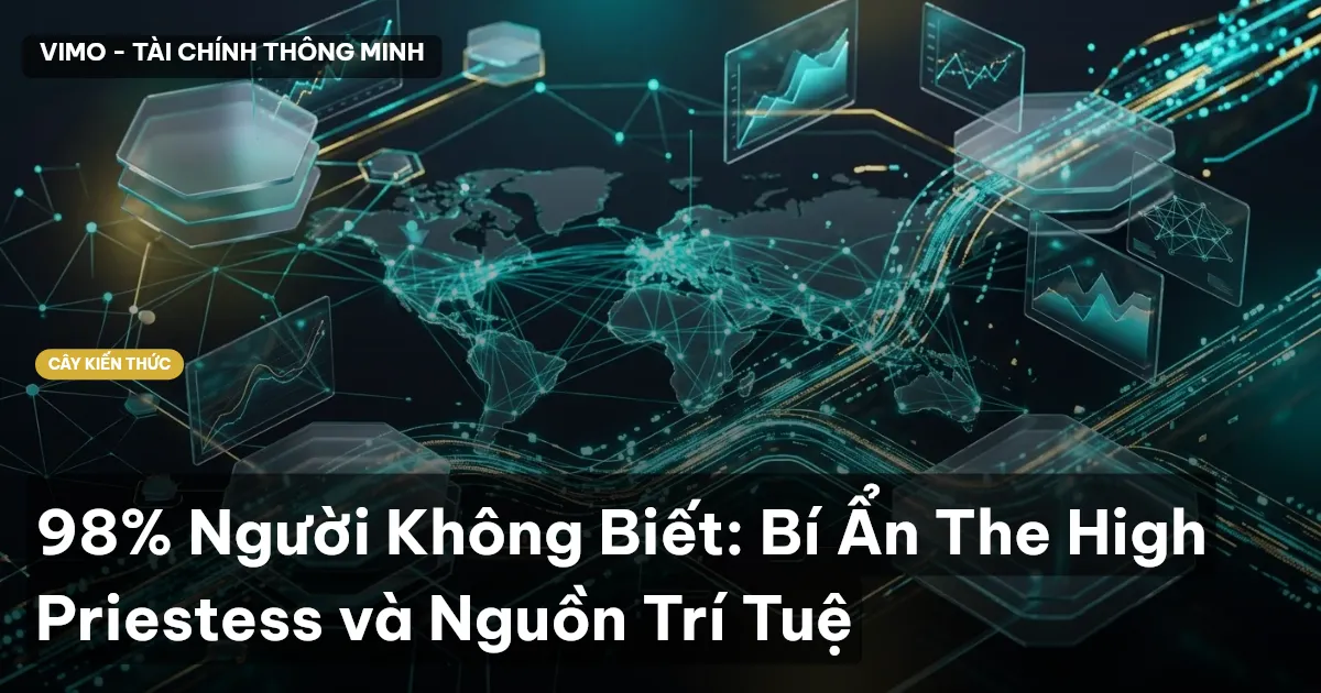 98% Người Không Biết: Bí Ẩn The High Priestess và Nguồn Trí Tuệ