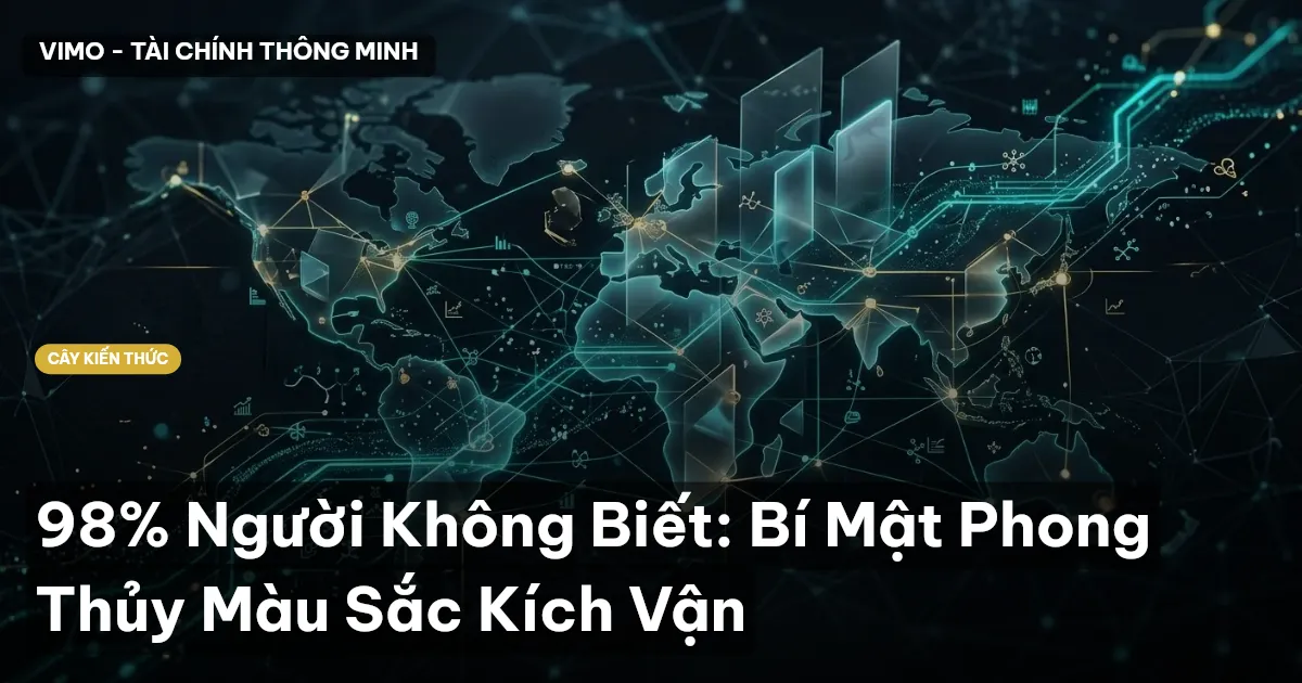 98% Người Không Biết: Bí Mật Phong Thủy Màu Sắc Kích Vận