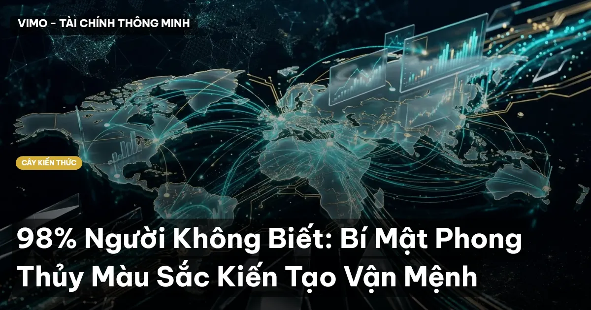 98% Người Không Biết: Bí Mật Phong Thủy Màu Sắc Kiến Tạo Vận Mệnh