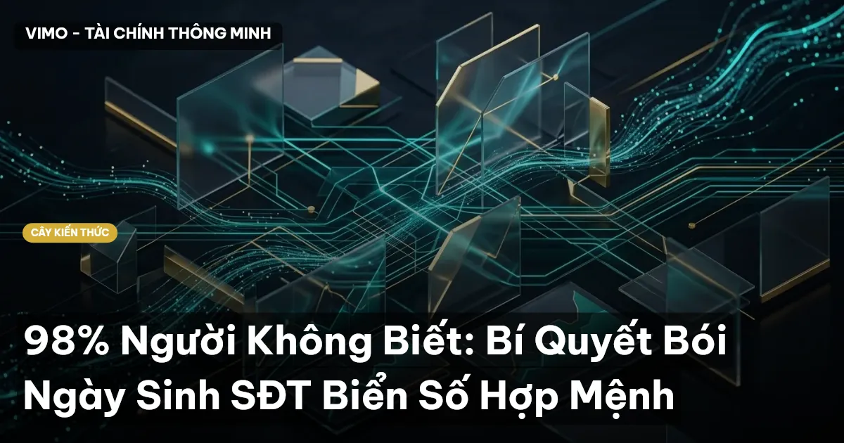 98% Người Không Biết: Bí Quyết Bói Ngày Sinh SĐT Biển Số Hợp Mệnh