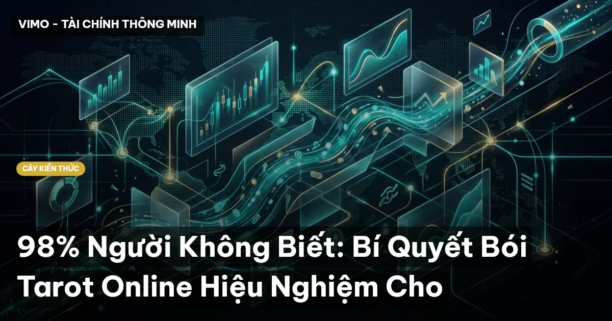98% Người Không Biết: Bí Quyết Bói Tarot Online Hiệu Nghiệm Cho