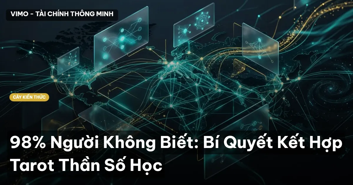 98% Người Không Biết: Bí Quyết Kết Hợp Tarot Thần Số Học