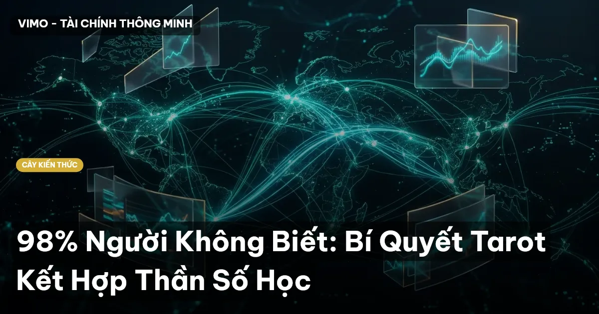 98% Người Không Biết: Bí Quyết Tarot Kết Hợp Thần Số Học