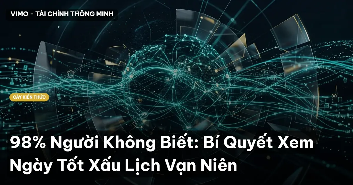 98% Người Không Biết: Bí Quyết Xem Ngày Tốt Xấu Lịch Vạn Niên