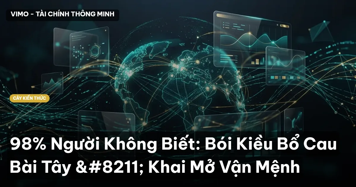 98% Người Không Biết: Bói Kiều Bổ Cau Bài Tây – Khai Mở Vận Mệnh