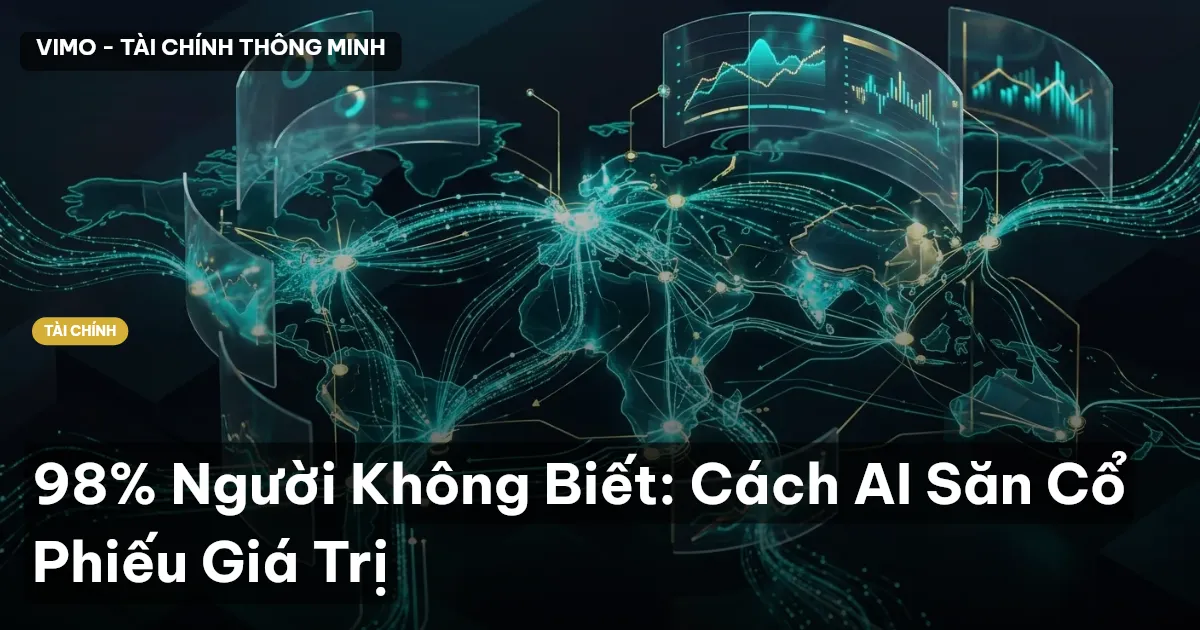 98% Người Không Biết: Cách AI Săn Cổ Phiếu Giá Trị