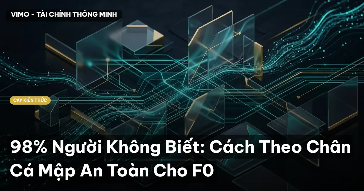 98% Người Không Biết: Cách Theo Chân Cá Mập An Toàn Cho F0