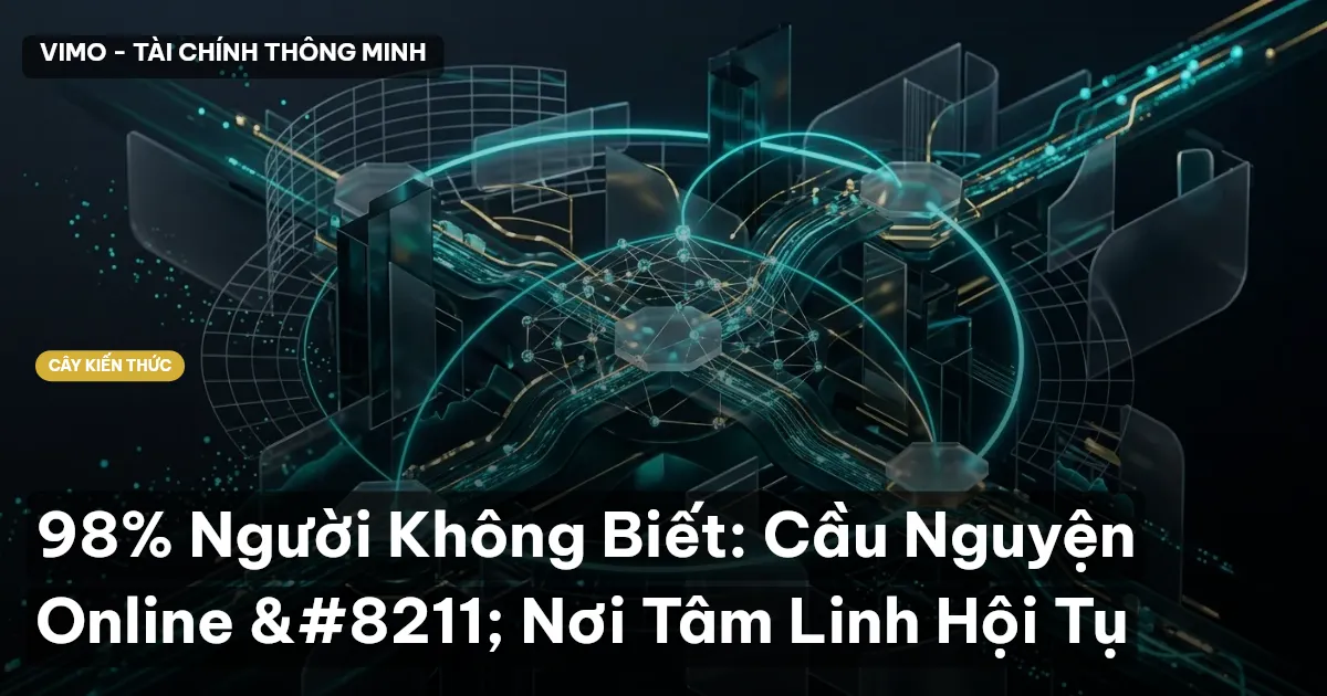 98% Người Không Biết: Cầu Nguyện Online – Nơi Tâm Linh Hội Tụ