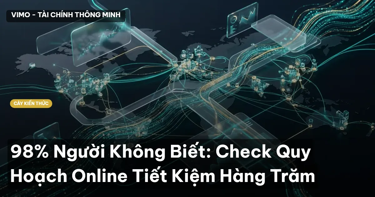 98% Người Không Biết: Check Quy Hoạch Online Tiết Kiệm Hàng Trăm