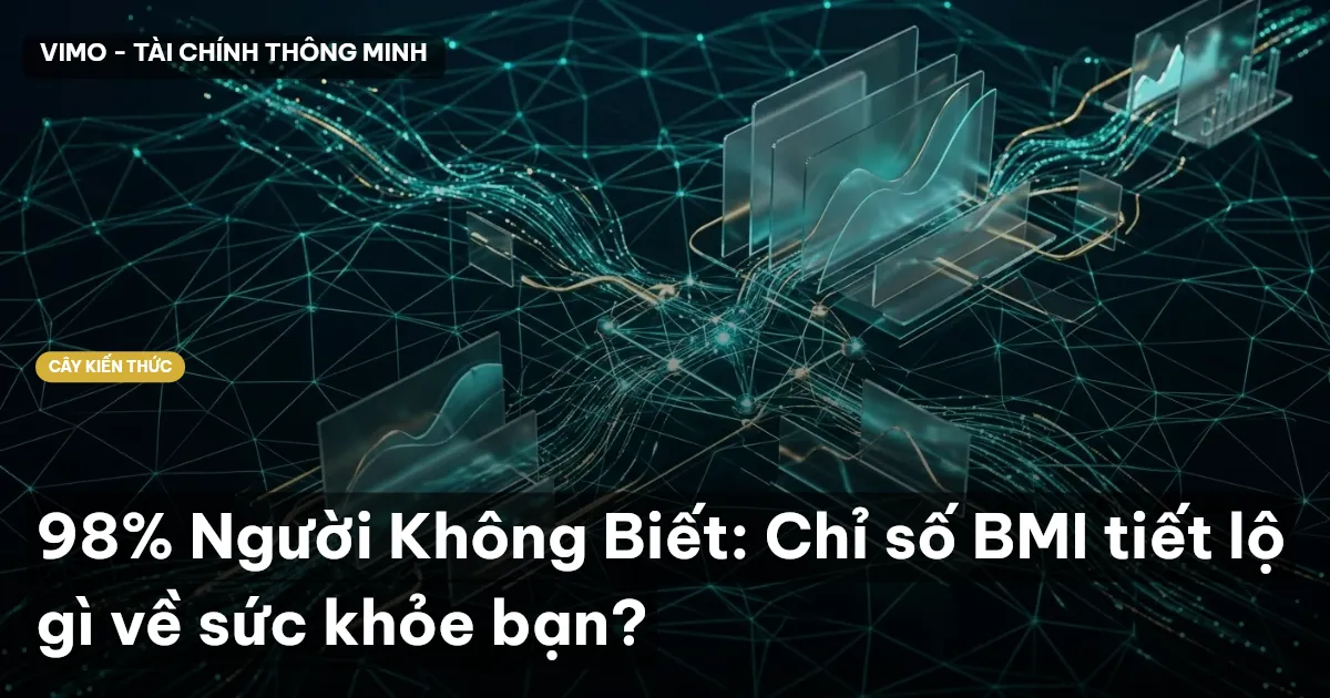 98% Người Không Biết: Chỉ số BMI tiết lộ gì về sức khỏe bạn?