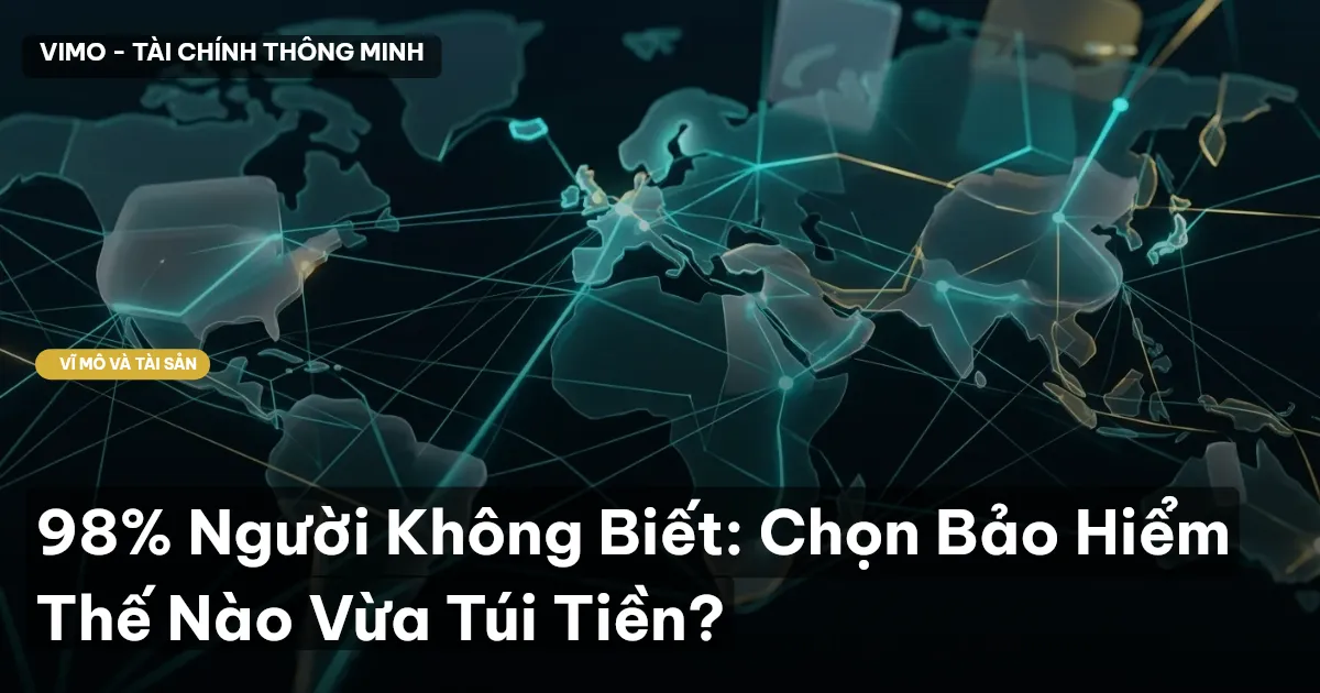98% Người Không Biết: Chọn Bảo Hiểm Thế Nào Vừa Túi Tiền?
