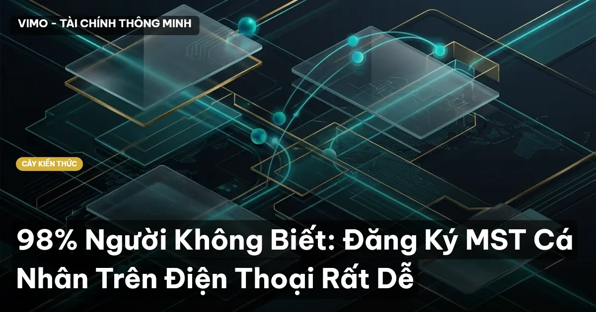 98% Người Không Biết: Đăng Ký MST Cá Nhân Trên Điện Thoại Rất Dễ