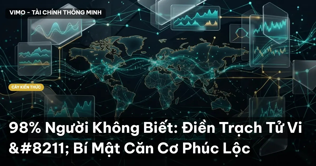 98% Người Không Biết: Điền Trạch Tử Vi – Bí Mật Căn Cơ Phúc Lộc