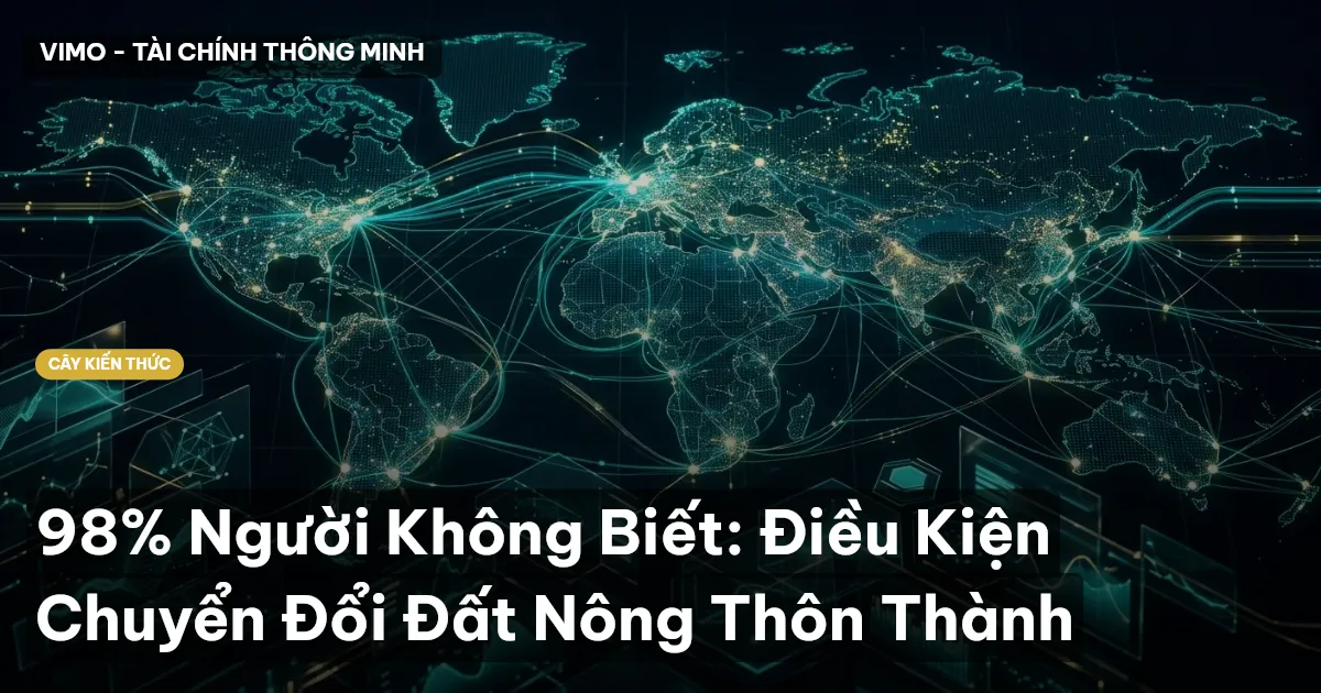 98% Người Không Biết: Điều Kiện Chuyển Đổi Đất Nông Thôn Thành