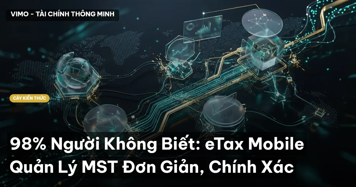 98% Người Không Biết: eTax Mobile Quản Lý MST Đơn Giản, Chính Xác