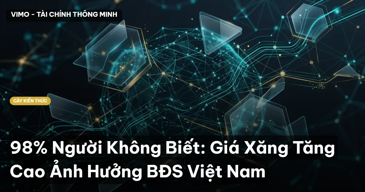 98% Người Không Biết: Giá Xăng Tăng Cao Ảnh Hưởng BĐS Việt Nam