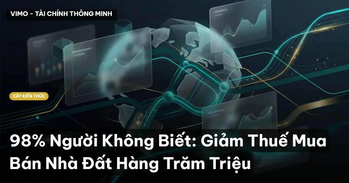 98% Người Không Biết: Giảm Thuế Mua Bán Nhà Đất Hàng Trăm Triệu