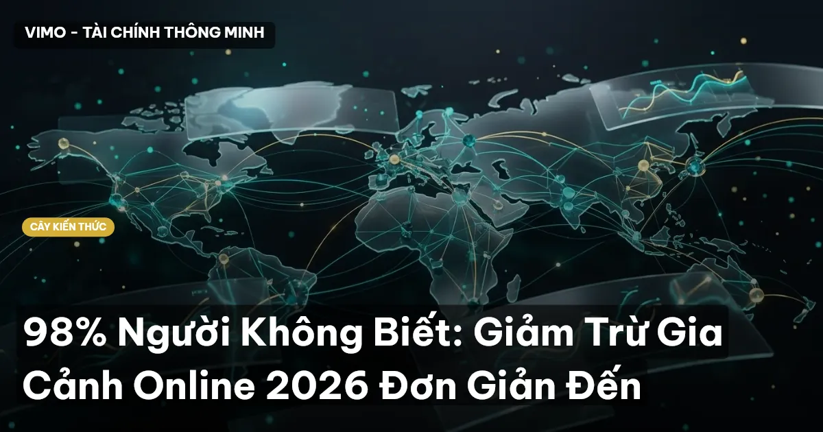 98% Người Không Biết: Giảm Trừ Gia Cảnh Online 2026 Đơn Giản Đến