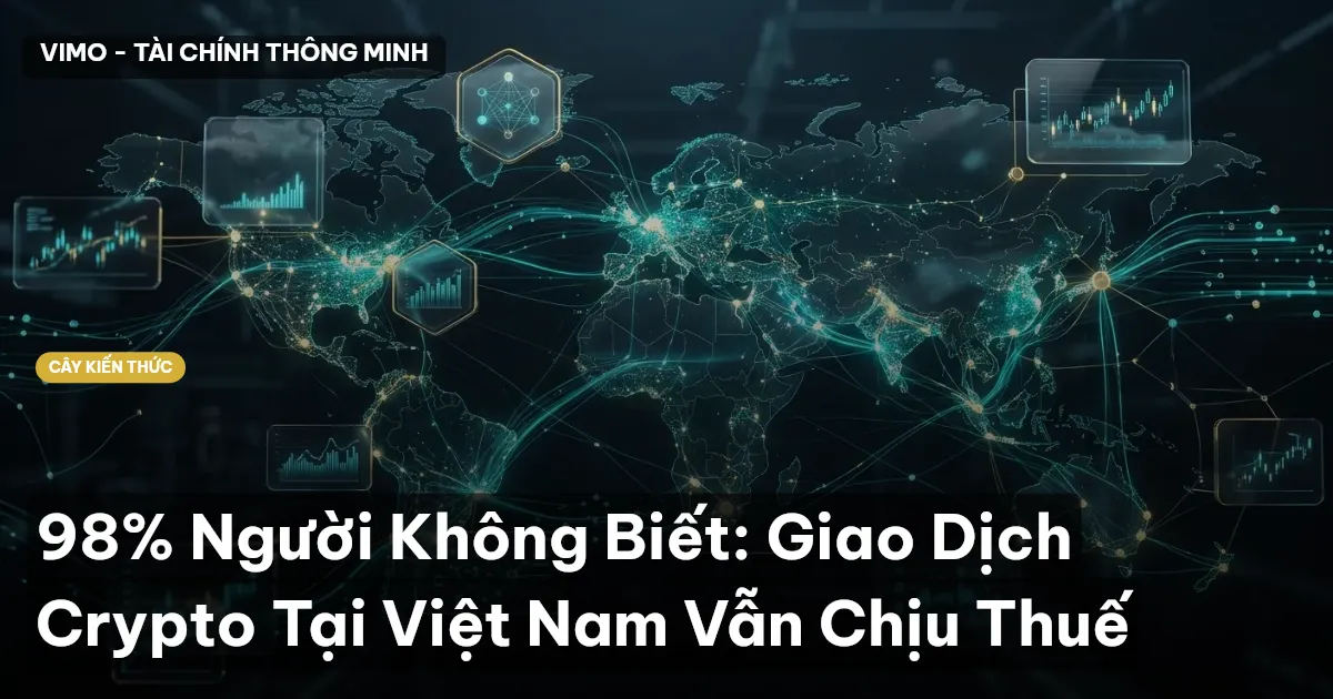 98% Người Không Biết: Giao Dịch Crypto Tại Việt Nam Vẫn Chịu Thuế